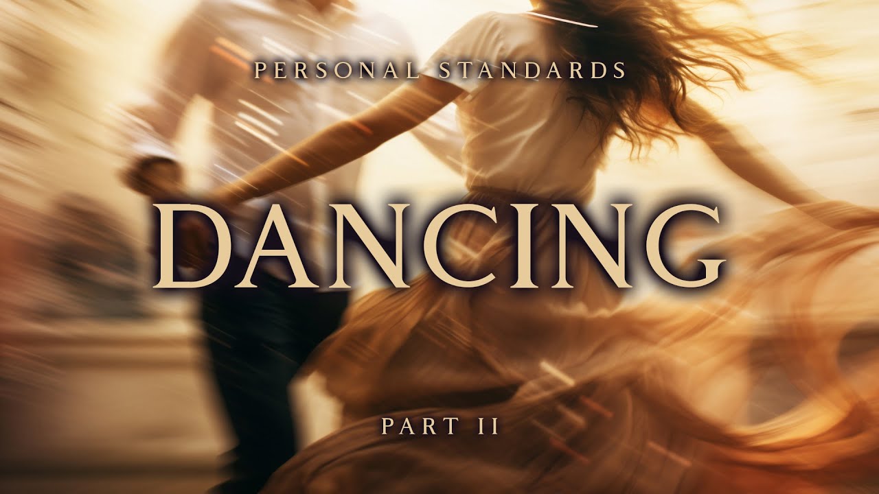 Personal Standards - Dancing - Part II - Pastor Abraham Chae