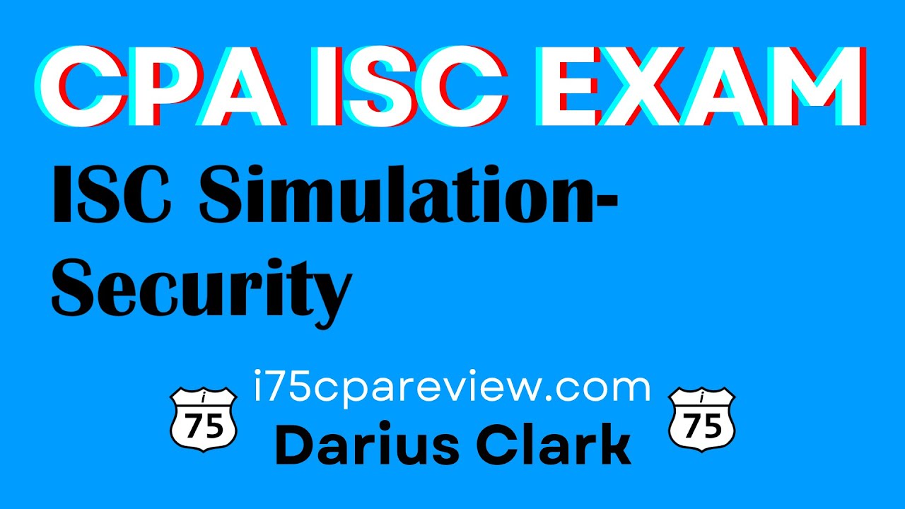 CPA ISC Exam-Security-Controls and Mitigation. By Darius Clark-#cpaexam