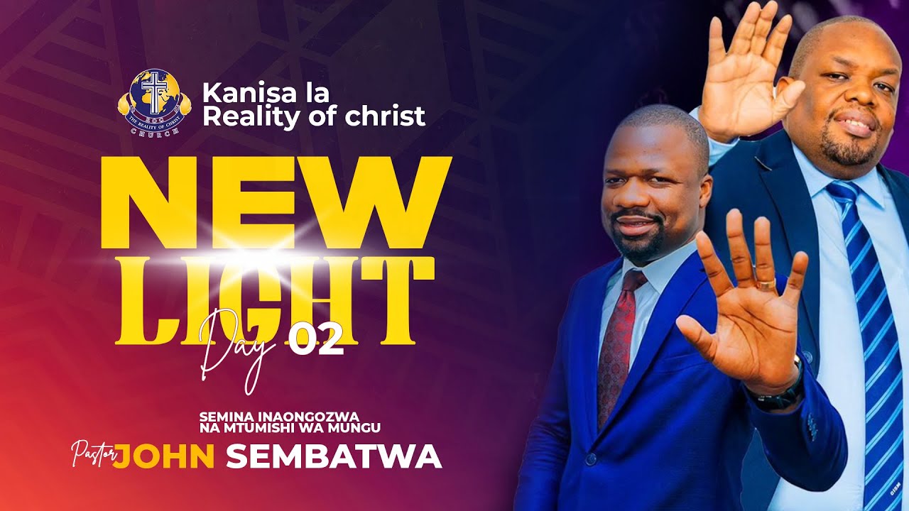 NEW LIGHT SEMINAR (DAY 02) - PASTOR JOHN SEMBATWA