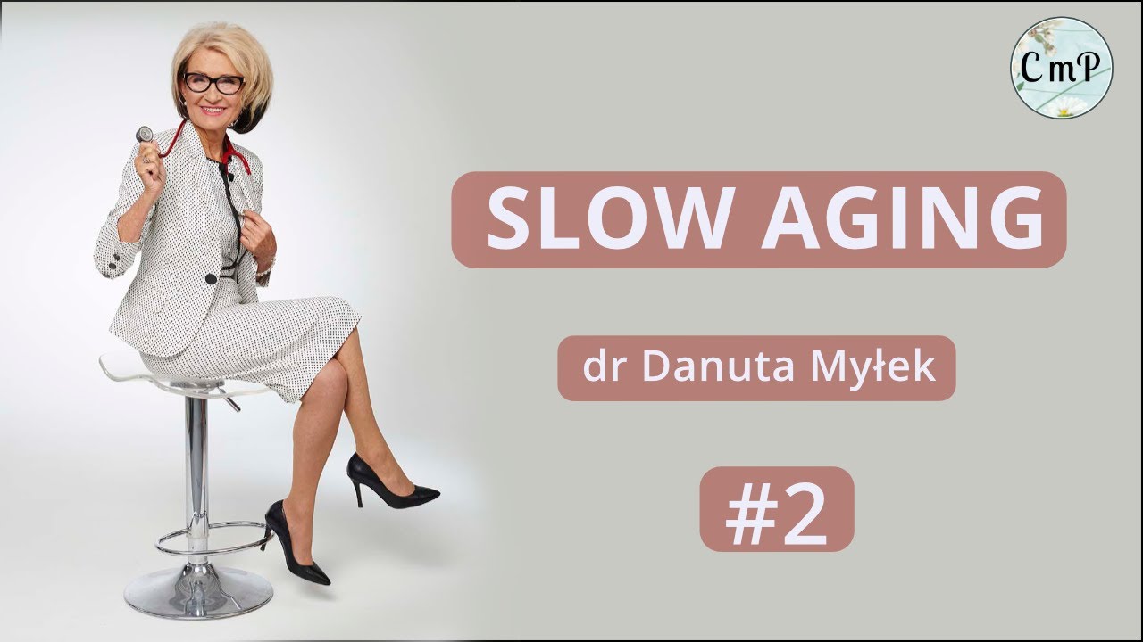 SLOW AGING #2 -  Dr Myłek radzi jak najdłużej zachować zdrowie, kondycję i urodę!