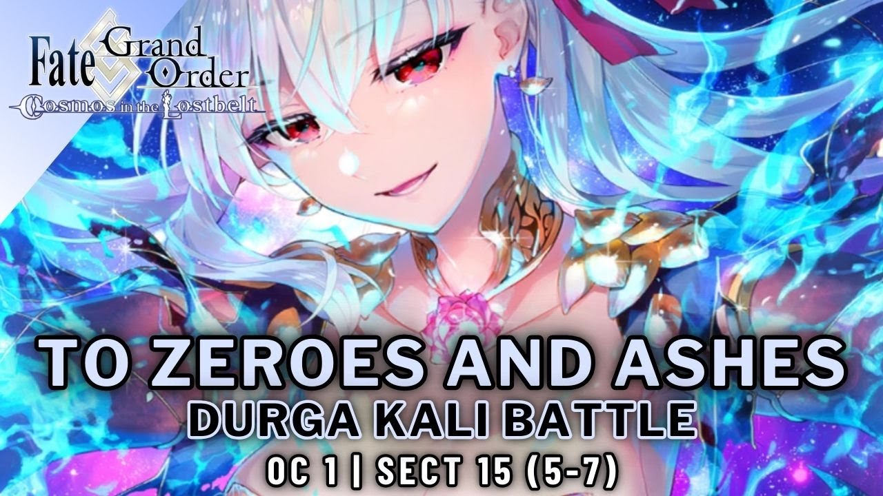 [FGO] To Zeroes and Ashes / Durga Kali Battle | Ordeal Call 1 - Sec 15 (5-7)