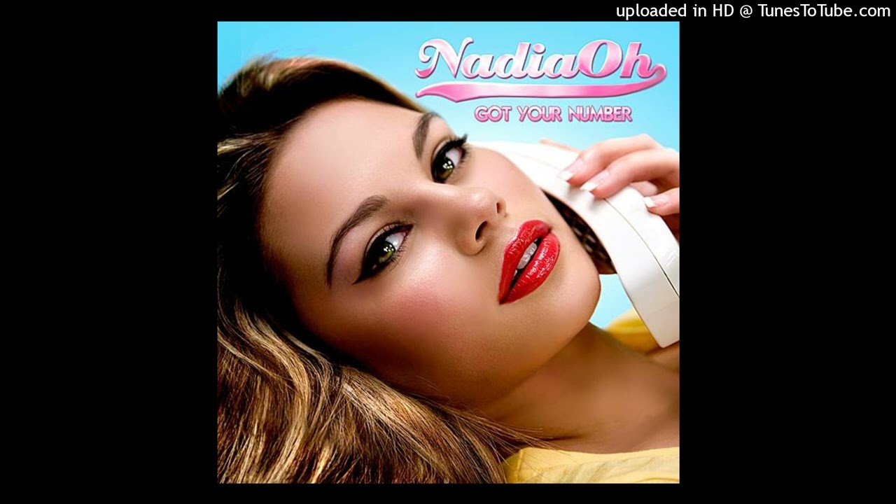 Nadia Oh - Got Your Number (Loose Cannons Heart Attack Time Mix)
