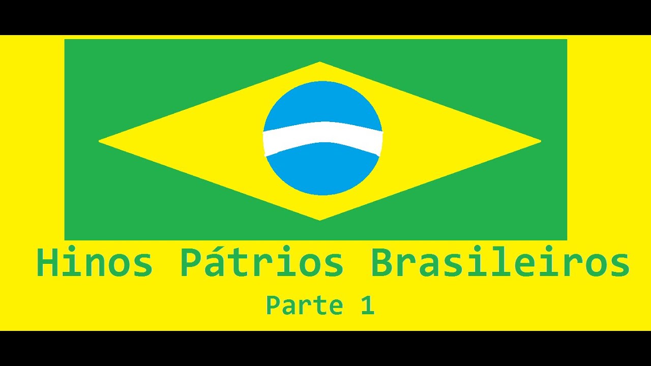 Hinos Pátrios Brasileiros (Parte 1)