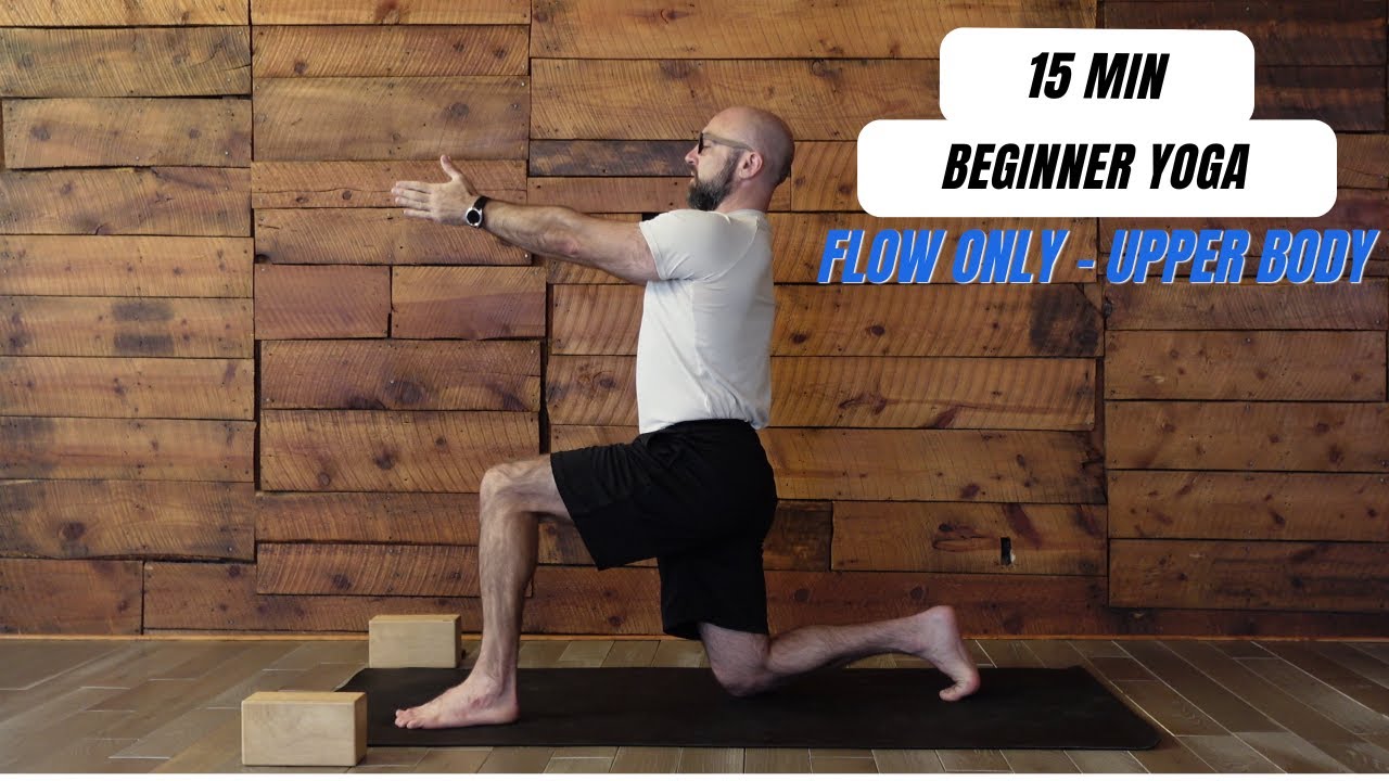 15 Min Beginner Yoga | Flow only - upper body