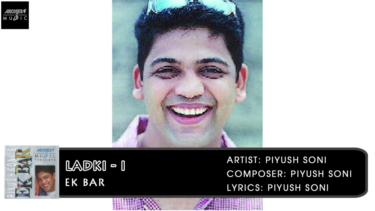 Ladki | Ek Bar | Piyush Soni | Hindi Album Songs | Archies Music