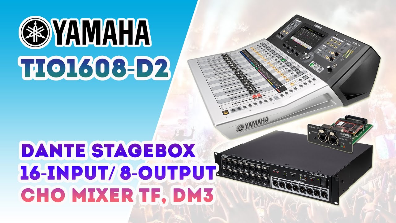 YAMAHA TiO1608-D2 // TỦ RACK KẾT NỐI 16 IN / 8 OUT VÀ CARD DANTE CHO MIXER TF1, TF3, TF5 & DM3S