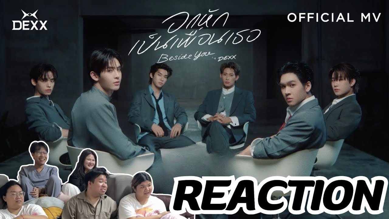 MV Reaction | อกหักเป็นเพื่อนเธอ (BESIDE YOU) - DEXX | Rooftop Reaction