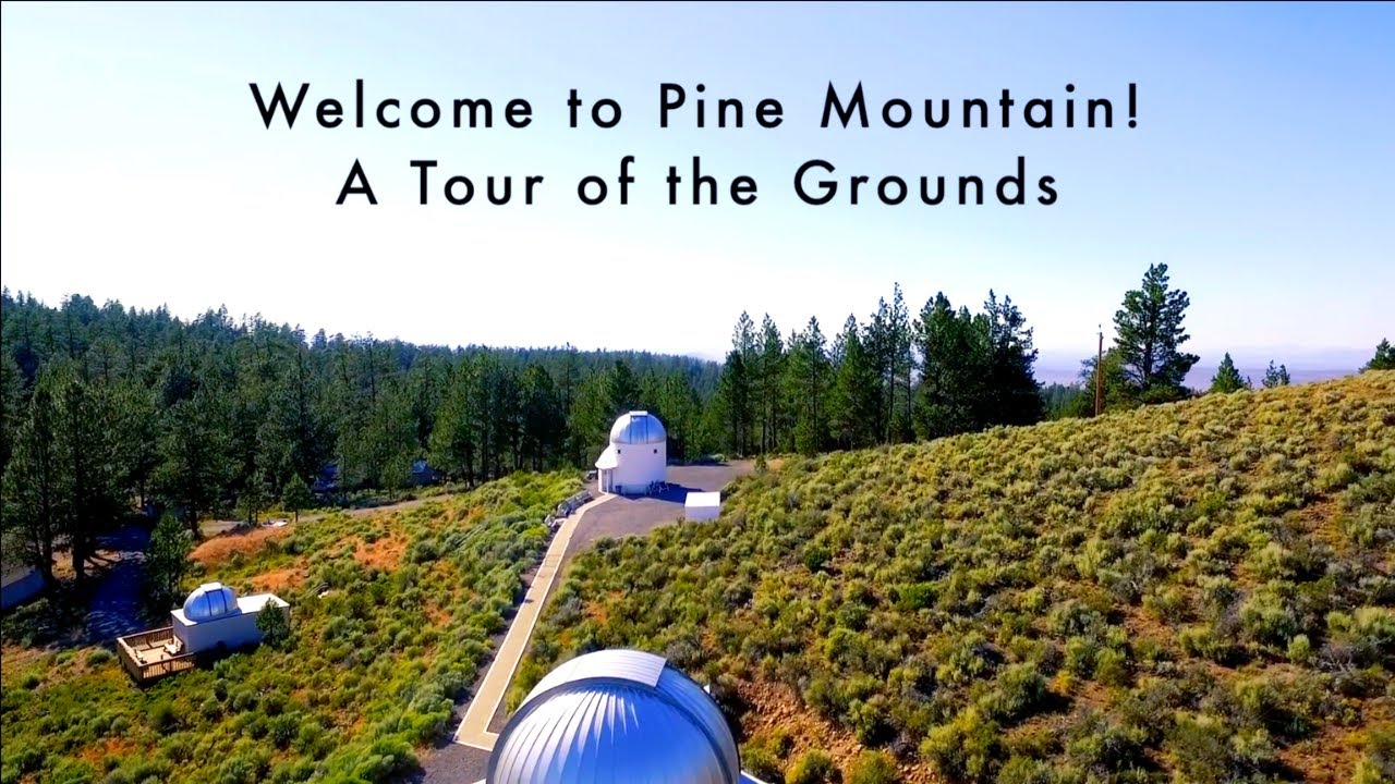 Welcome to Pine Mountain, A Tour | Pine Mountain Observatory