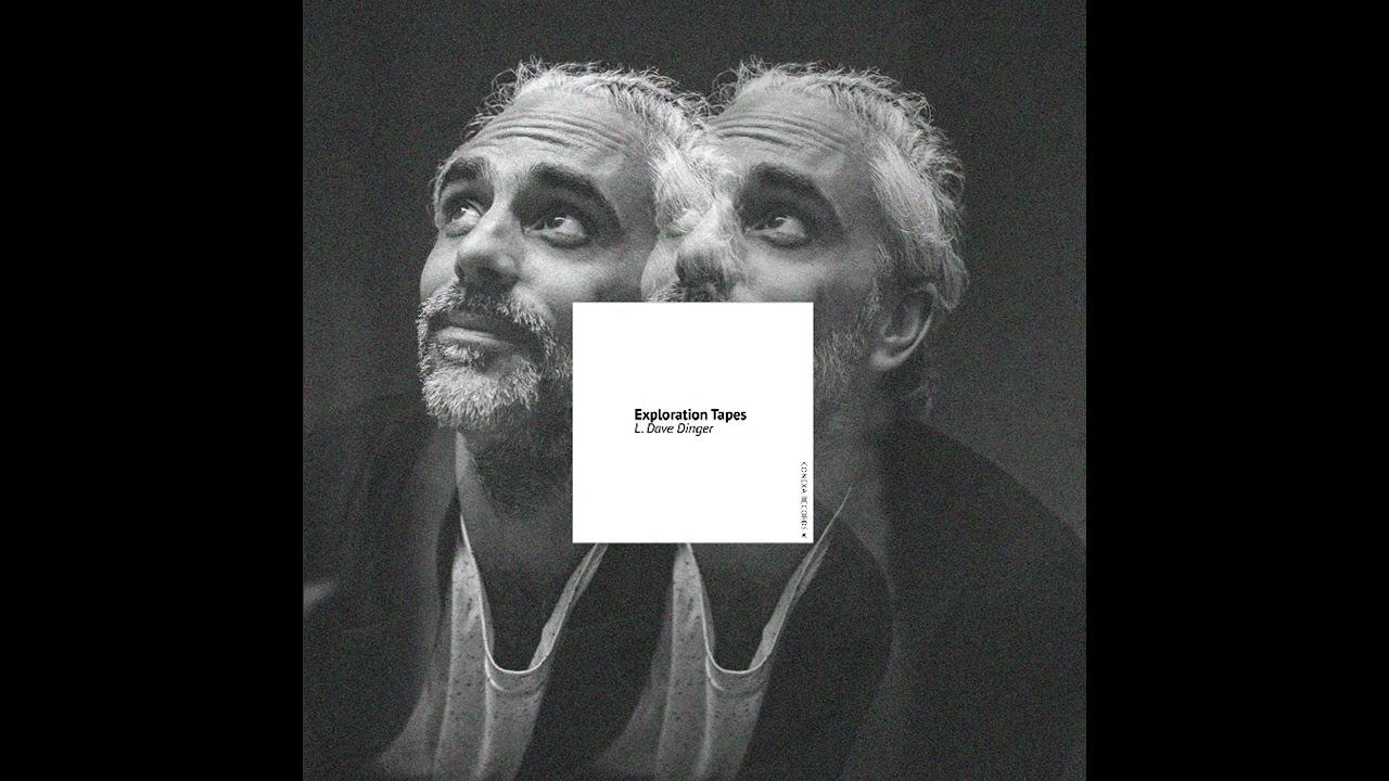 Exploration Tapes L. Dave Dinger