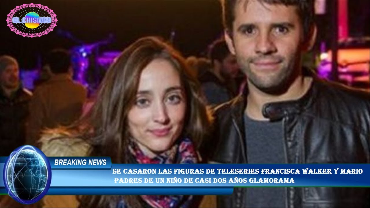 Se casaron las figuras de teleseries Francisca Walker y Mario  padres de un ni&ntilde;o de casi dos a&ntilde;os Gl