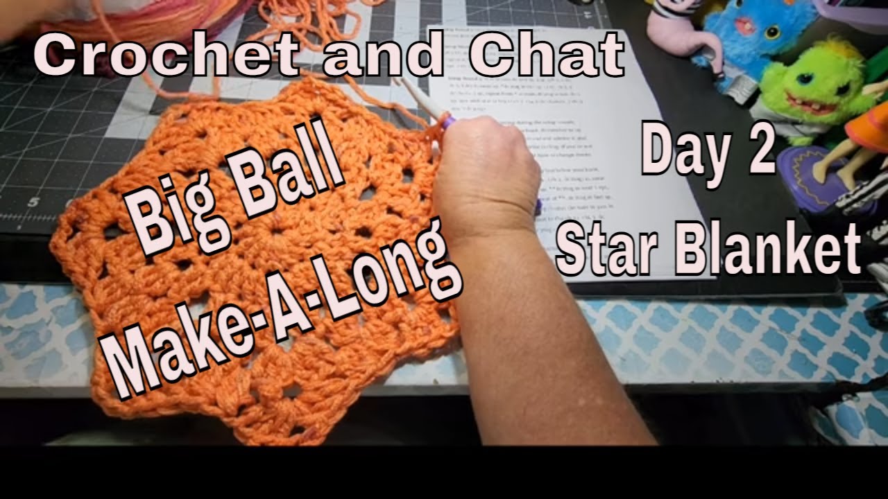 Crochet Day 2 of Star Blanket * BIG BALL CHALLENGE * Crochet And Chat * Caron Anniversary Cake
