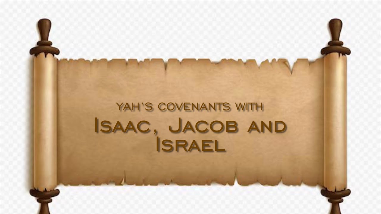 Covenants: Isaac, Jacob, and Israel