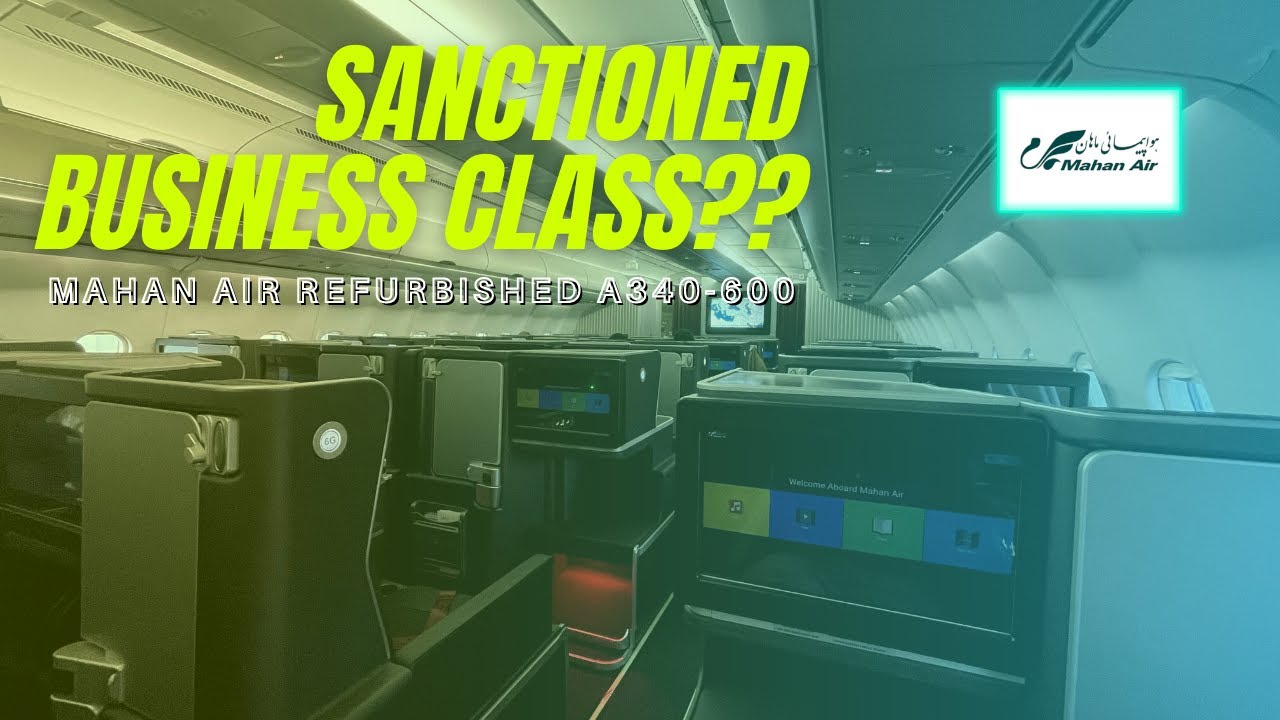 Mahan Air New Refurbished A340-600 Business Class Review