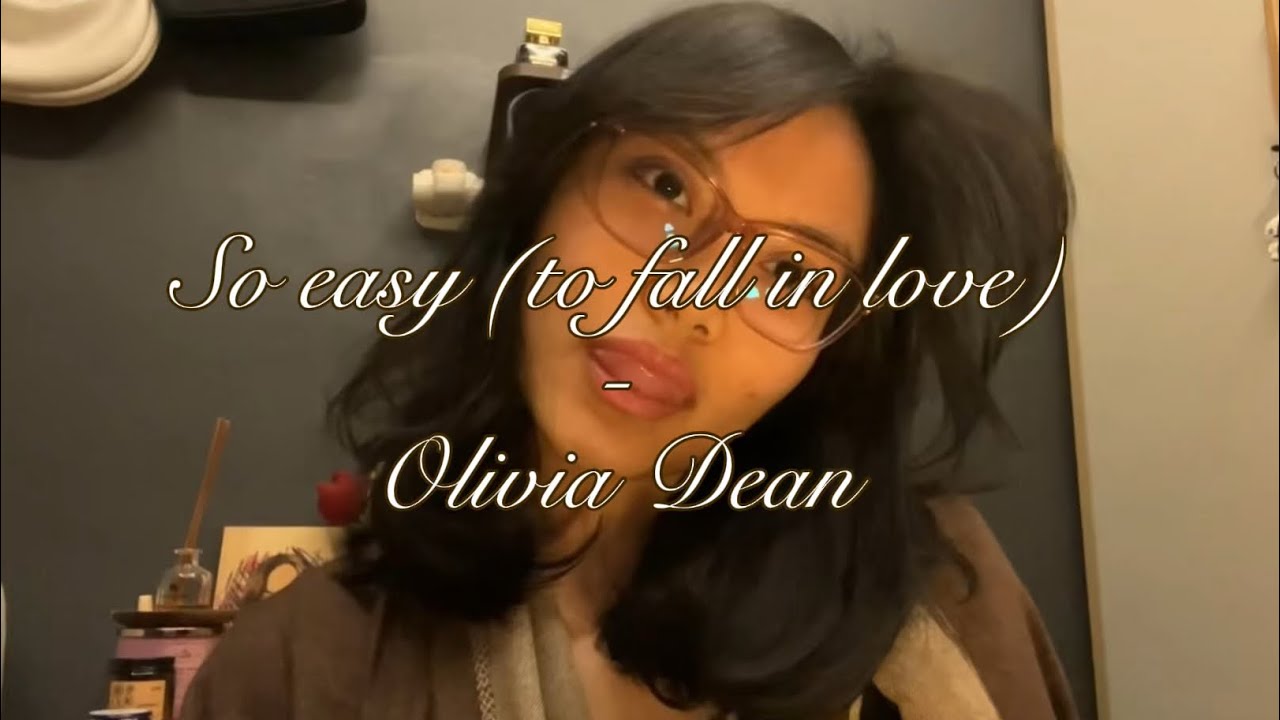 so easy (to fall in love) - olivia dean (cover by aileen)