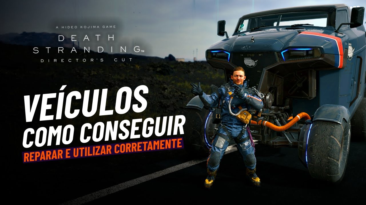 CONDUZA COM ESTILO! Dicas para Conseguir, Consertar e Utilizar Veículos em Death Stranding