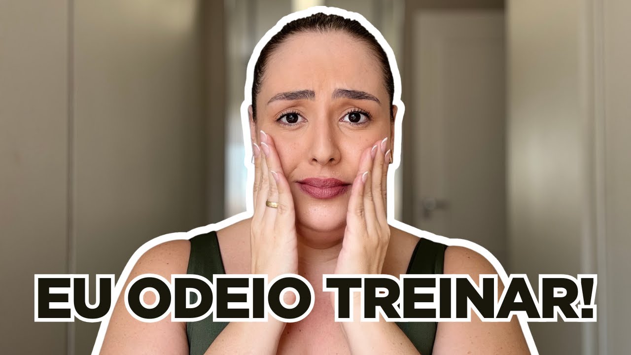 COMO PARAR DE ODIAR TREINAR E EXERCITAR O CORPO •