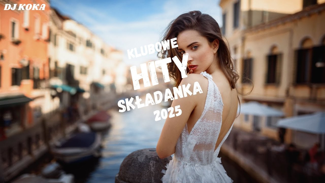 KLUBOWE HITY SKŁADANKA 2025✅NAJLEPSZA MUZYKA KLUBOWA ✅DJ KOKA