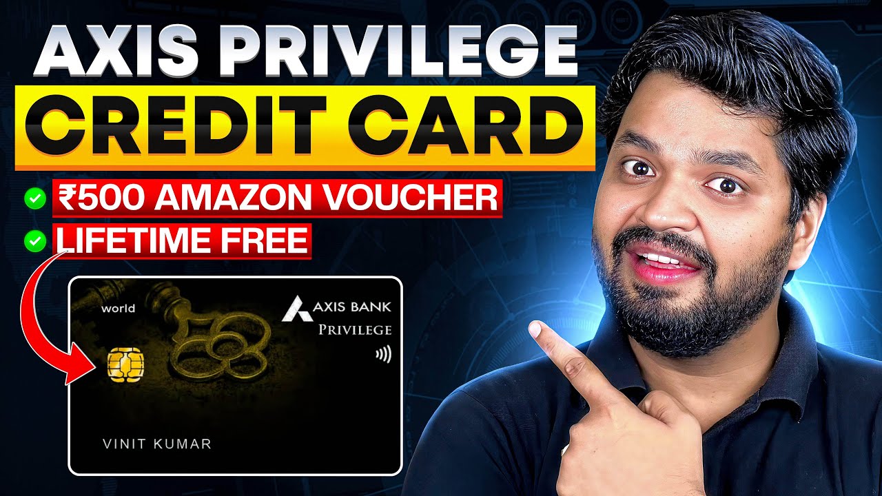 Axis Bank Privilege Credit Card Review | Lifetime Free | Free Lounge Access | ₹500 Amazon Voucher
