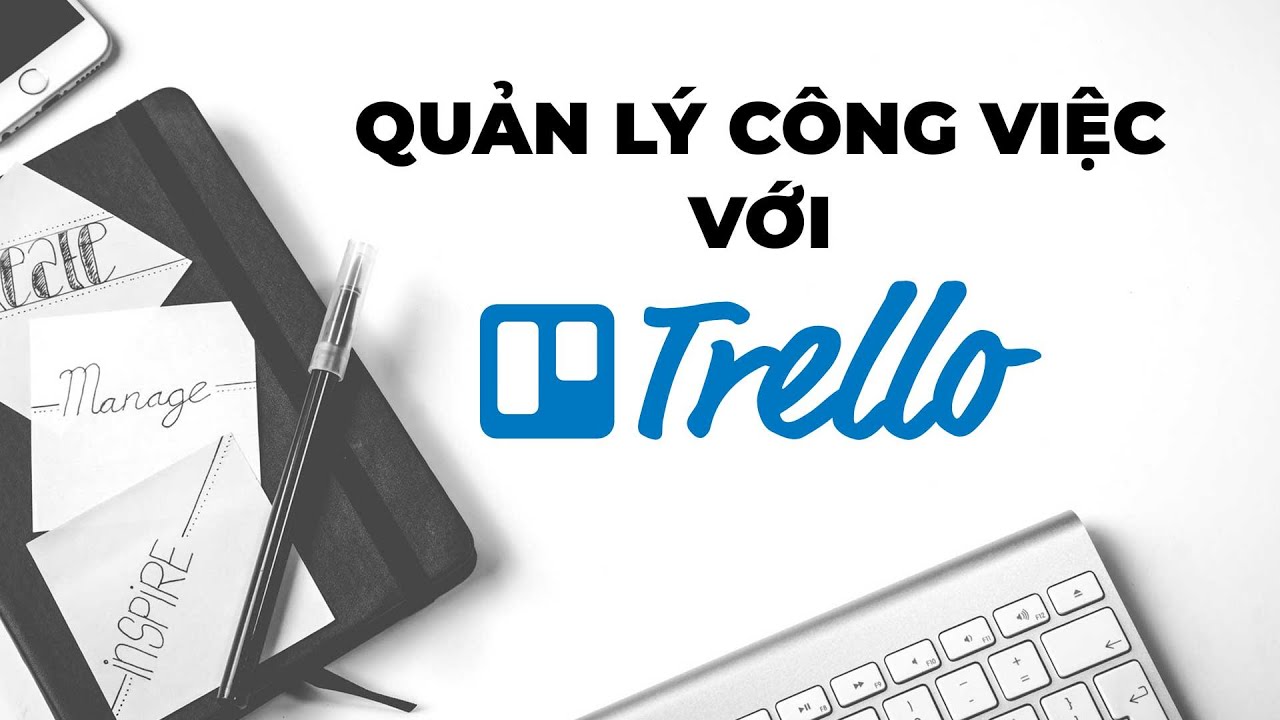 Quản Lý Công Việc Với Trello | Thùy Uyên