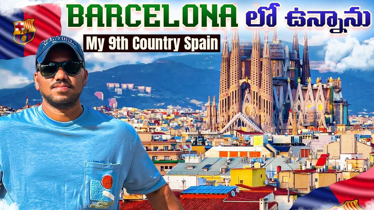 BARCELONA, SPAIN 🇪🇸 |My 9th Country Visit | Naa Mano Prayanam ❤️