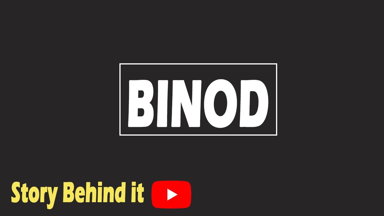 Full story behind BINOD