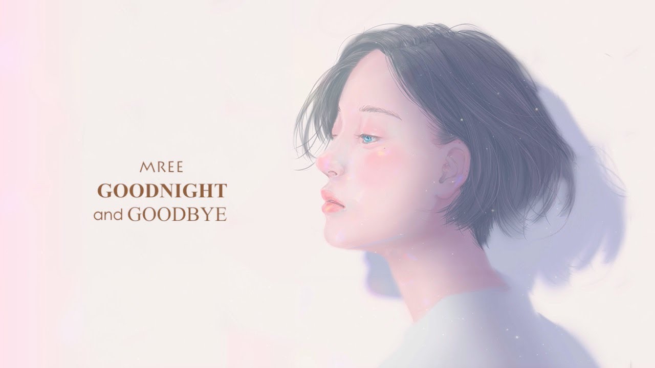 Mree - Goodnight & Goodbye (Lyrics)