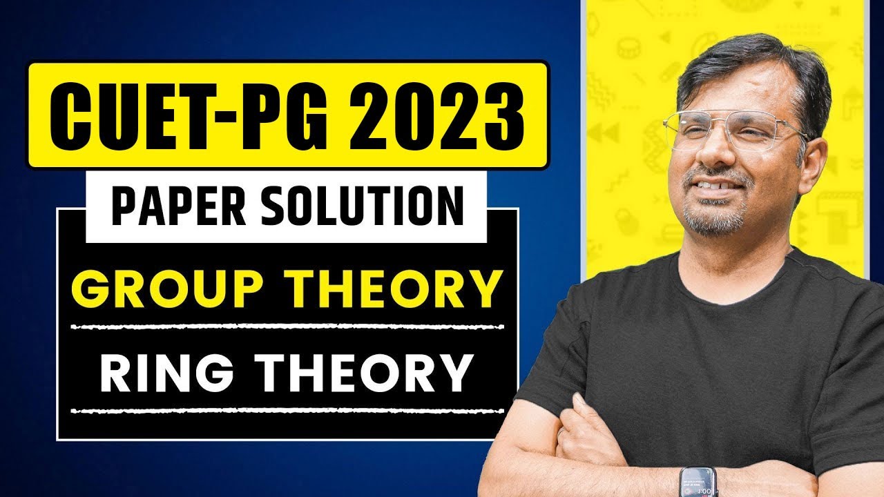 CUET - PG 2023 Paper Solution | Group Theory Questions and Solution by GP Sir