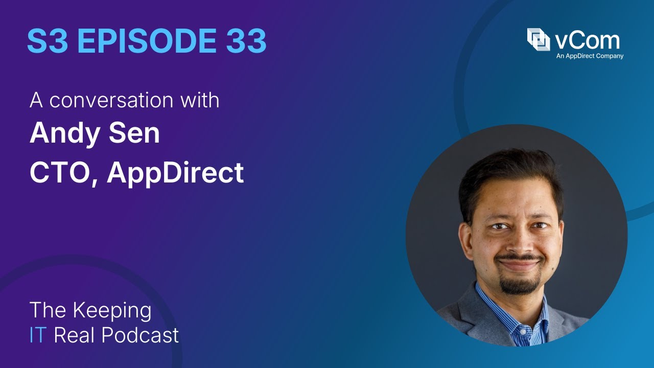 Andy Sen, CTO of AppDirect | Keeping IT Real S3E33