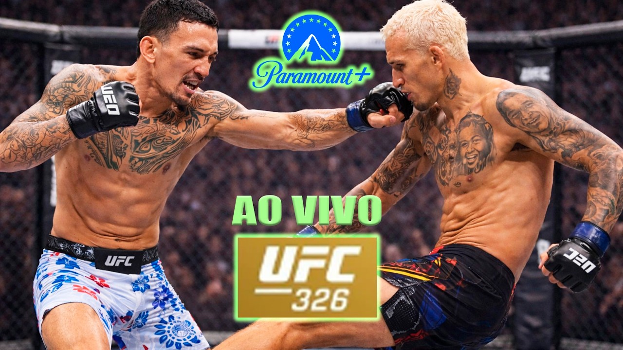 AO VIVO  :  UFC 326 - CHARLES OLIVEIRA vs MAX HOLLOWAY ( Paramount Plus) live
