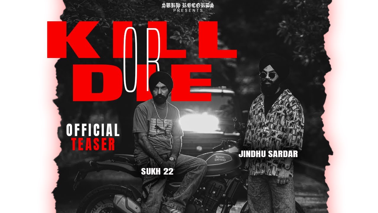 kill or Die (official teaser)Sukh 22 | Jindhu Sardar | gure muzic | latest punjabi song | rap song 
