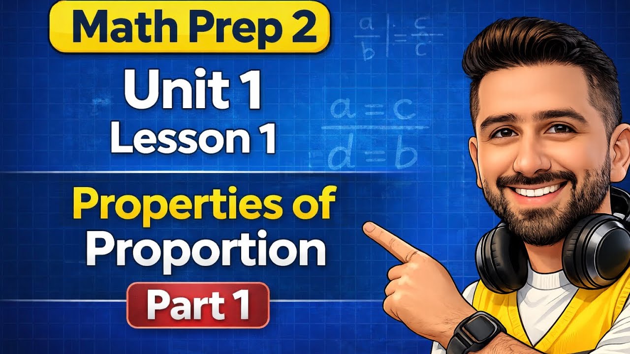 01 - Math prep (2) 2026 | unit 1 lesson 1 [ Properties Of Proportion ]