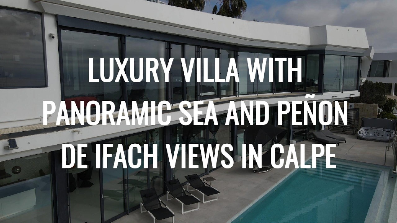 LUXURY VILLA WITH PANORAMIC SEA AND PEÑÓN DE IFACH VIEWS IN CALPE