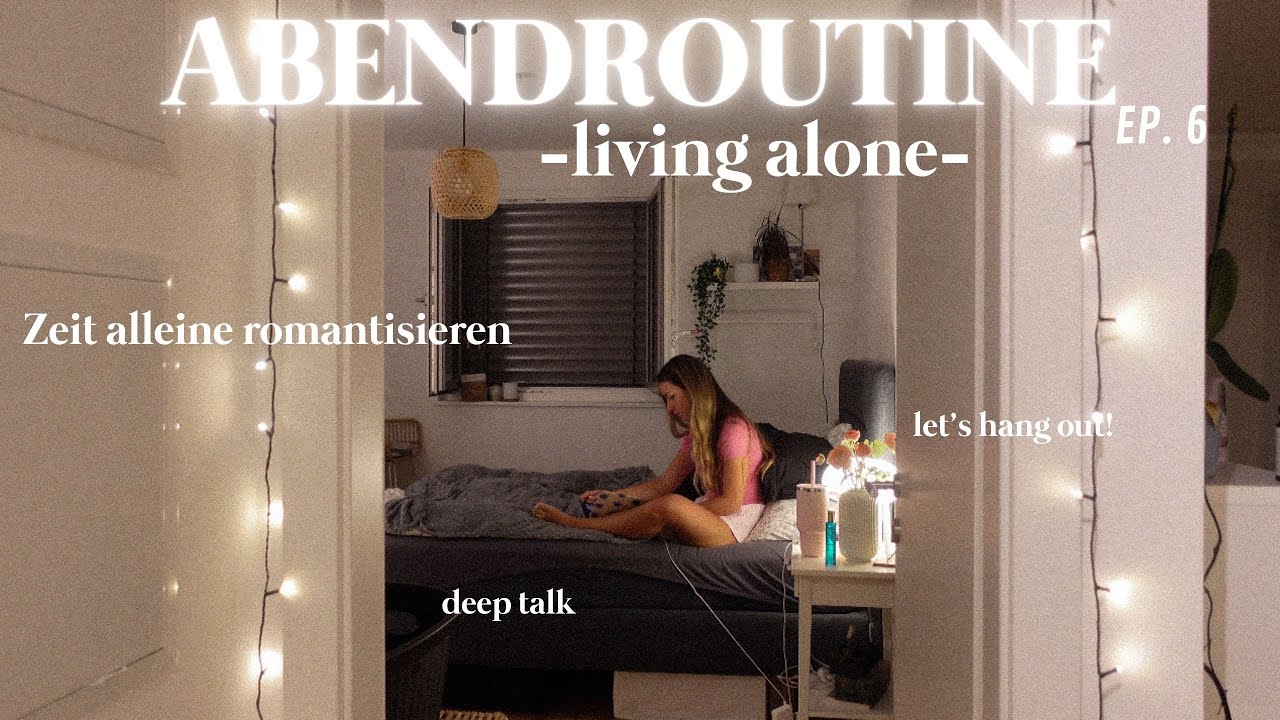 GLOW UP EP. 6 💌// meine Abendroutine alleine, Abend alleine romantisieren, Deep Talk, cozy Routine