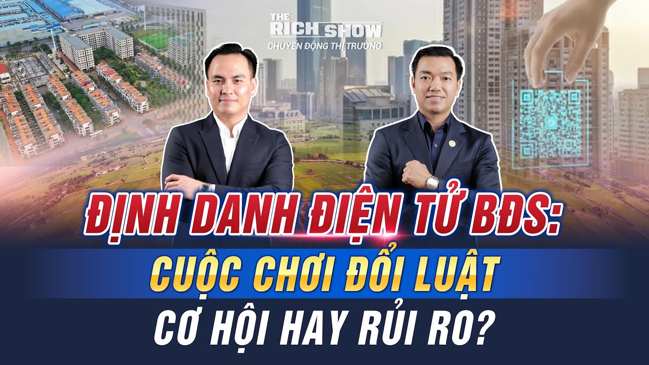 ĐỊNH DANH ĐIỆN TỬ BẤT ĐỘNG SẢN: CUỘC CHƠI ĐỔI LUẬT – CƠ HỘI HAY RỦI RO? | TRS