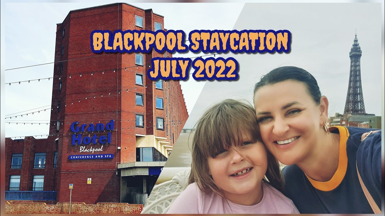 Blackpool Staycation @ The Grand Hotel July 2022