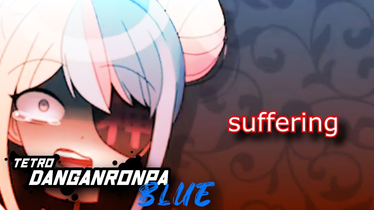 [Tetro Danganronpa] - Monthly Dose of Blue Memes 1 (most by me)