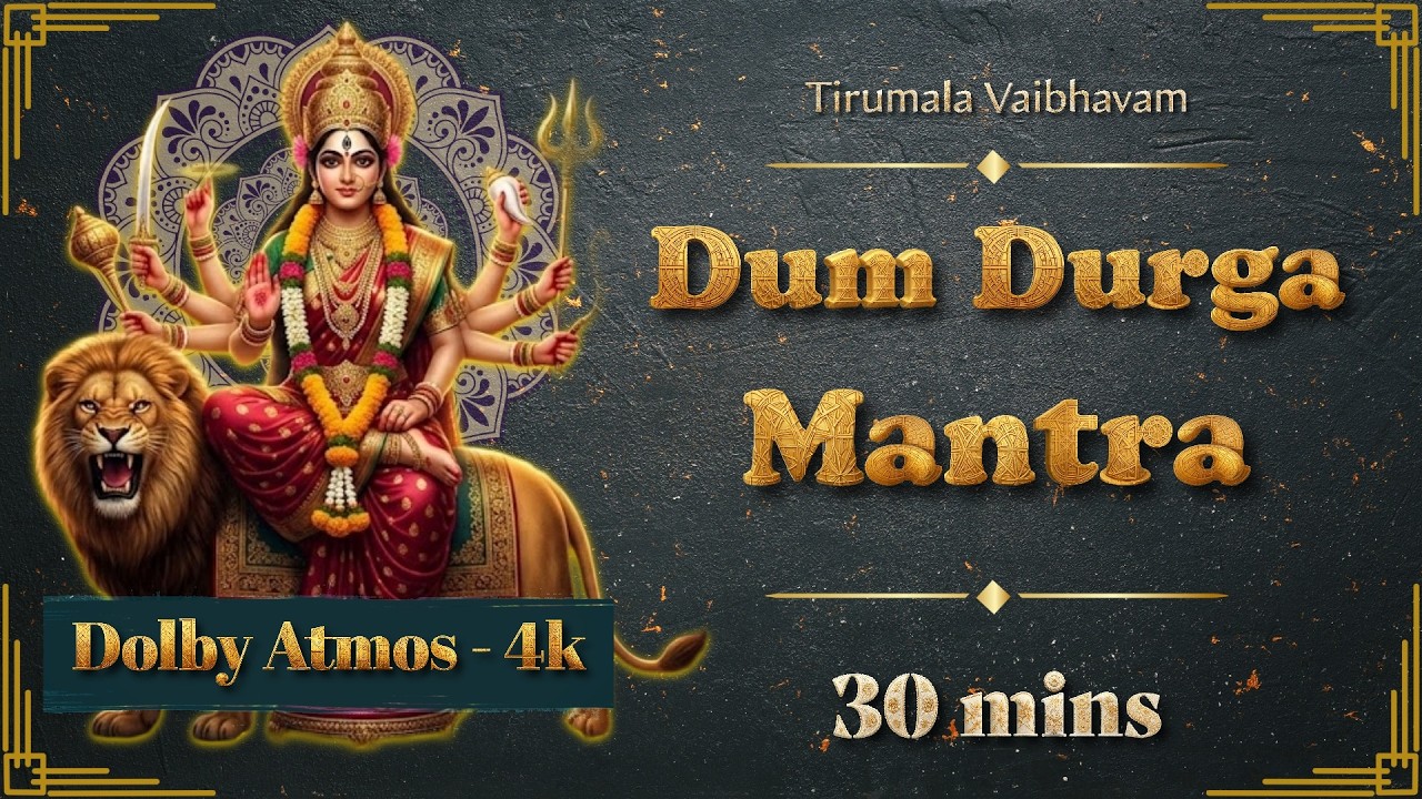Dum Durga Deviye Namaha – 30 Minutes | Powerful Durga Mantra | 4K Dolby Atmos Immersive Chanting