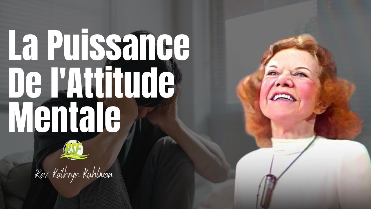 La Puissance de l'Attitude Mentale // Kathryn Kuhlman