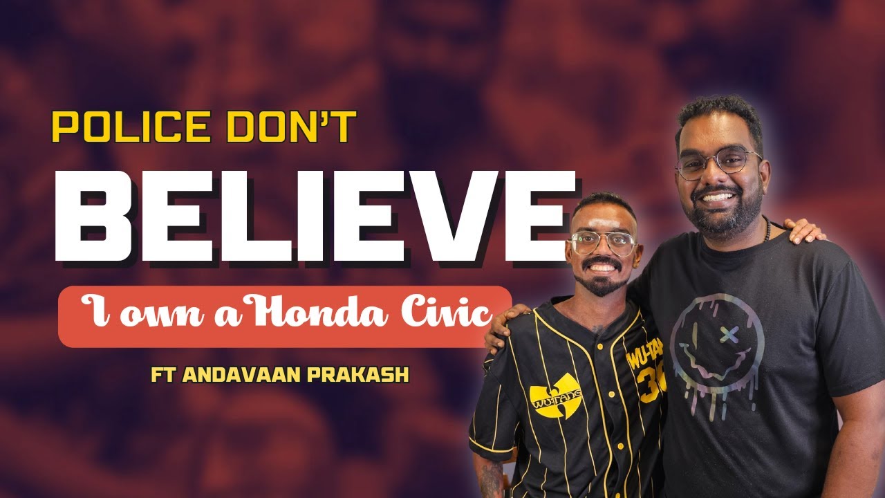 MALAYSIA KUMAR PODCAST| POLICE DON'T BELIVE I OWN A HONDA CIVIC | Ft. ANDAVAAN PRAKASH |TAMILPODCAST