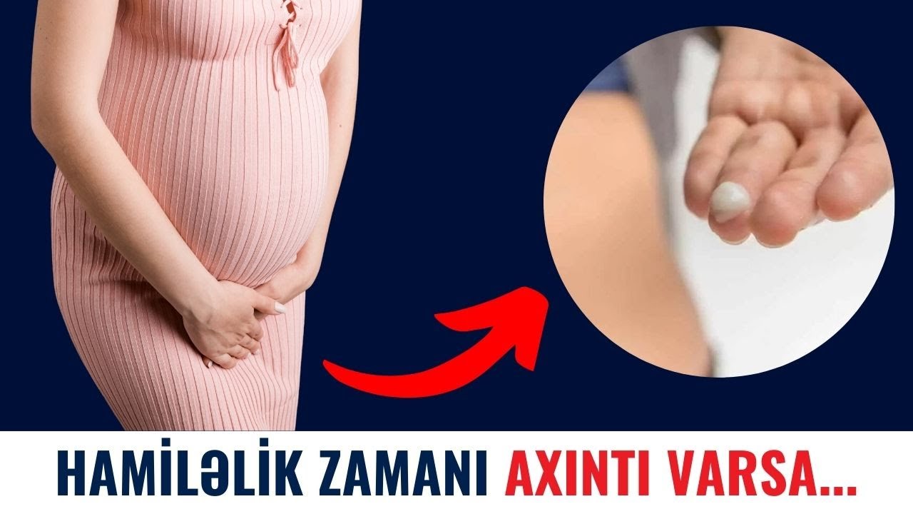 Hamiləlikdə Gələn Bu Rəng Axıntının Səbəbi... MÜTLƏQ İZLƏYİN!