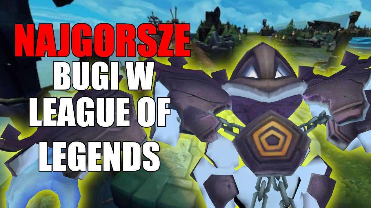 Najwieksze BUGI w Historii League of Legends
