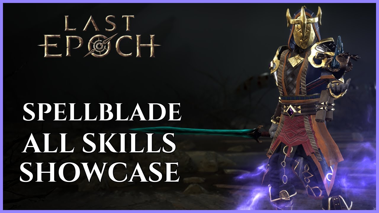 LAST EPOCH | SPELLBLADE MASTERY SKILLS SHOWCASE (0.9.2)