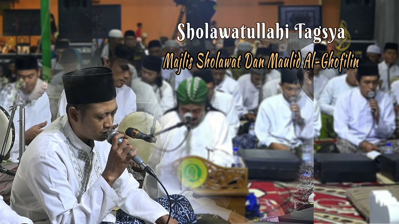 Sholawatullahi Tagsya || Majelis sholawat Dan Maulid Al-Ghofilin Bondowoso