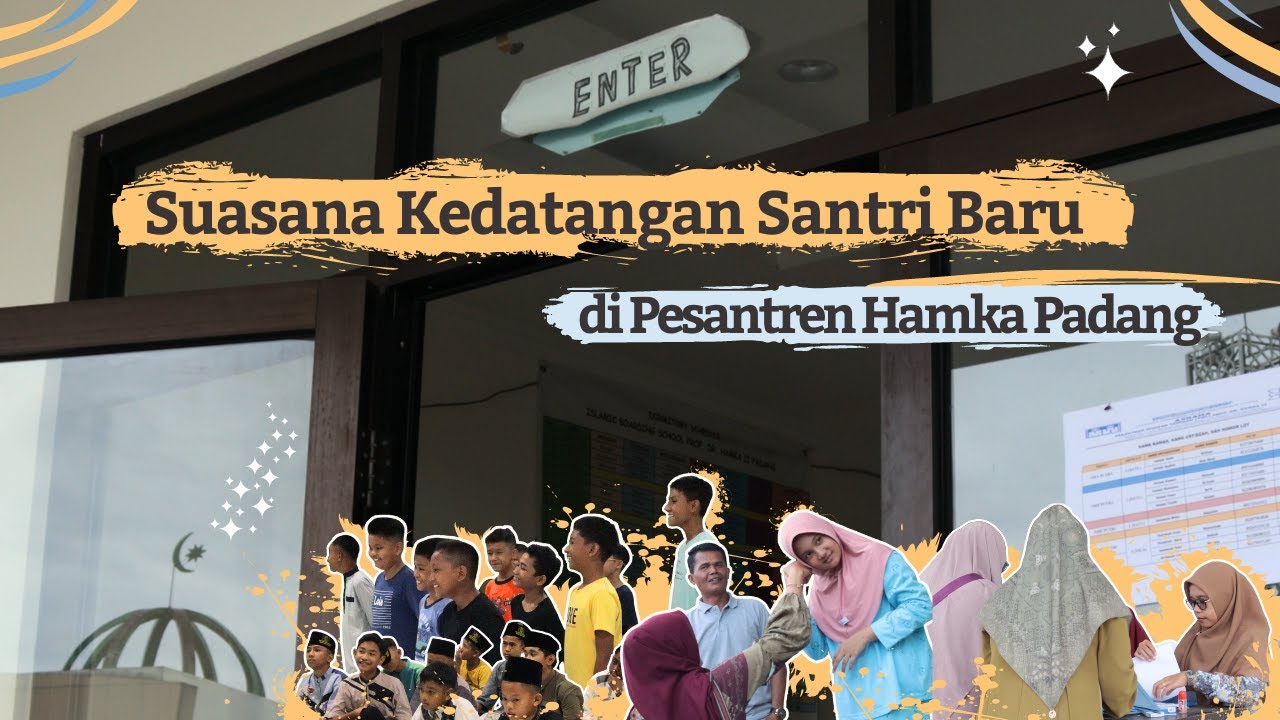 Suasana Kedatangan Santri Baru di Pesantren HAMKA Padang