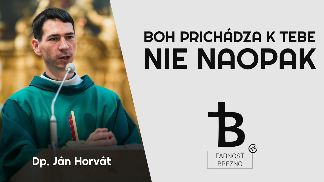 Boh prich&aacute;dza k Tebe, nie naopak. │ o. J&aacute;n Horv&aacute;t