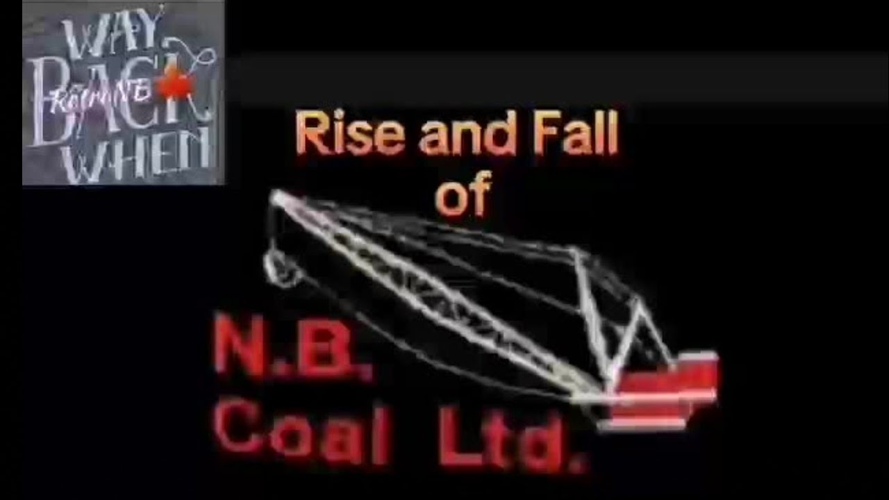 The Rise and Fall of New Brunswick Coal
