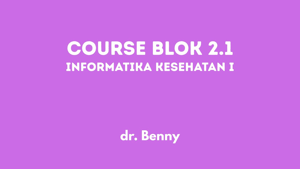 2.1 COURSE INFORMATIKA KESEHATAN