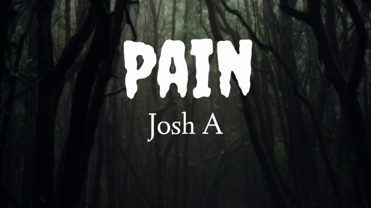 Josh A - Pain (Lyrics)