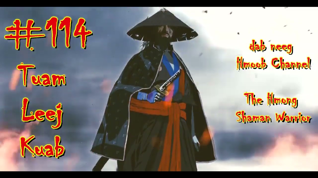Tuam Leej Kuab The Hmong Shaman Warrior ( Part 114 ) 22/6/2021