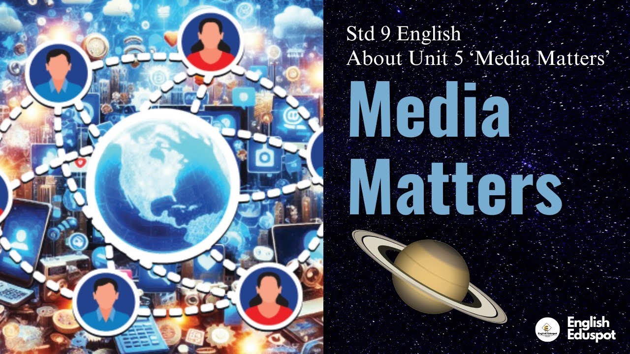 Std 9 English / Unit 5: MEDIA MATTERS / About the Unit & Introduction to Lessons in Unit 5